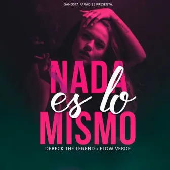 Nada Es Lo Mismo by Dereck The Legend