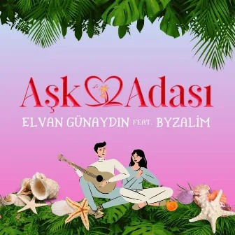 AŞK ADASI by Elvan Günaydın