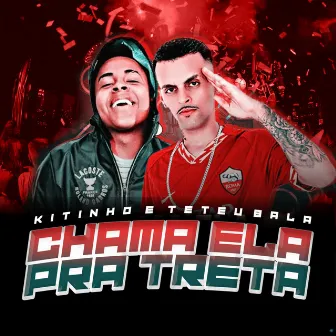 Chama Ela pra Treta by Mc Kitinho