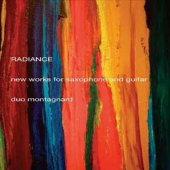 Radiance: New Works for Saxophone and Guitar by Duo Montagnard