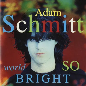 World So Bright by Adam Schmitt