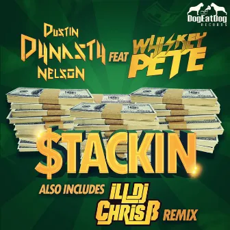 Stackin by Dustin Dynasty Nelson