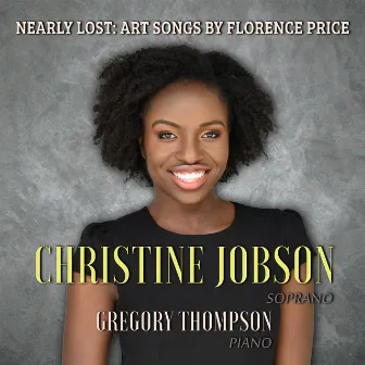 Nearly Lost: Art Songs by Florence Price by Christine Jobson