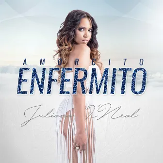 Amorcito Enfermito by Juliana