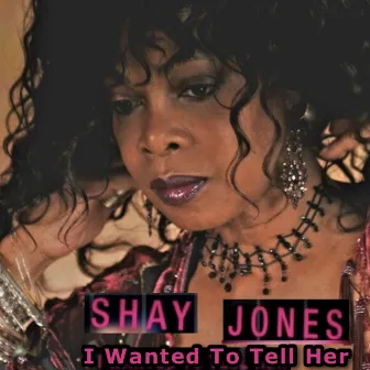 I Wanted to Tell Her (Radio) [Remixed] by Shay Jones