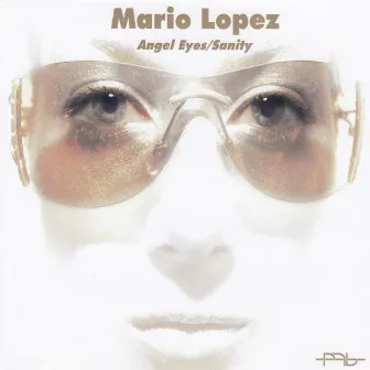 Angel Eyes/Sanity by Mario Lopez