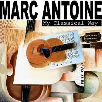 My Classical Way by Marc Antoine