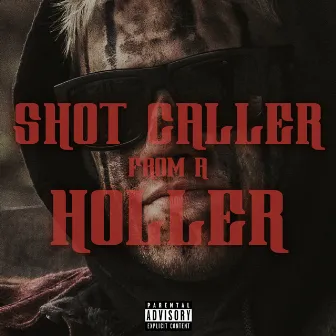 Shot Caller from a Holler (feat. Redneck Souljers) by Outlaw