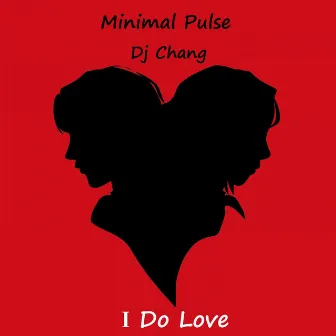 I Do Love by Minimal Pulse