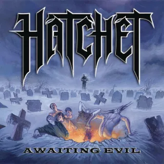 Awaiting Evil by Hatchet