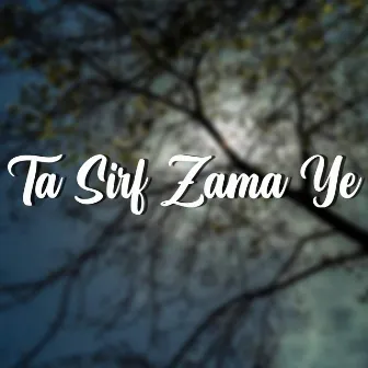 Ta Sirf Zama Ye by Zaman Zaheer