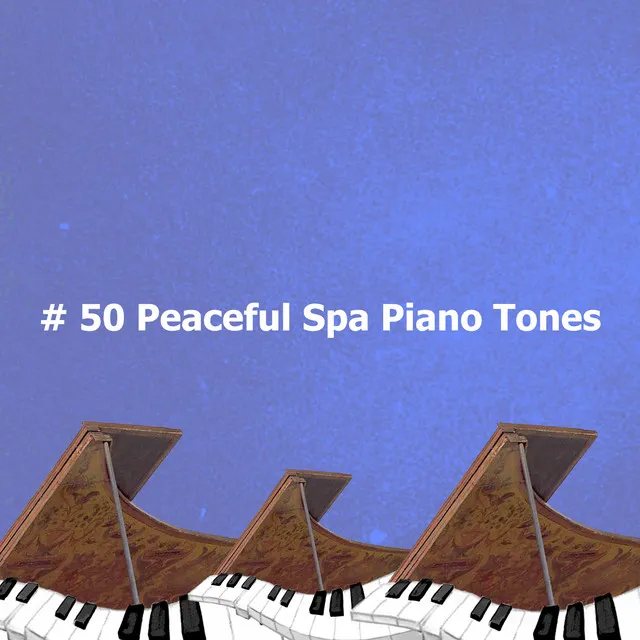 # 50 Peaceful Spa Piano Tones