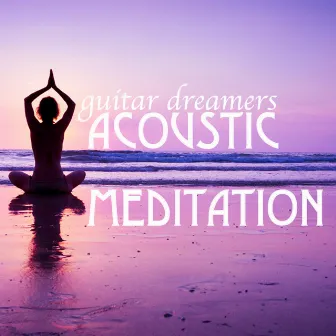 Acoustic Meditation by Guitar Dreamers