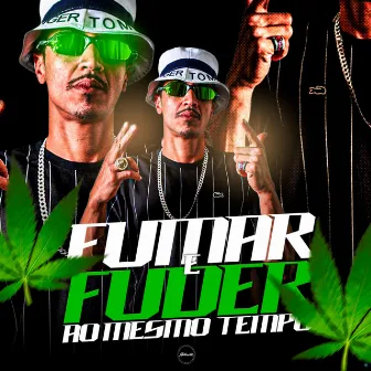 Fumar e Fuder ao Mesmo Tempo by Mc Fazano