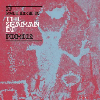 The Shaman DJ by Paul Edge