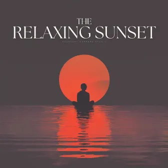 The Relaxing Sunset by Buddhist Chants and Music