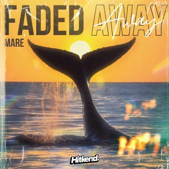 Faded Away by MARE