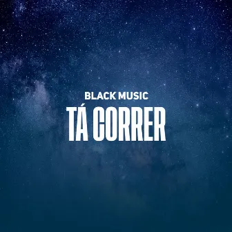 Tá Correr by Black Music