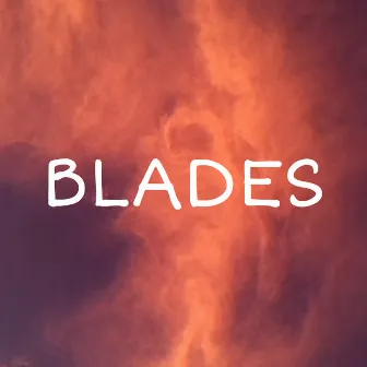 Blades by HugeCompMusic