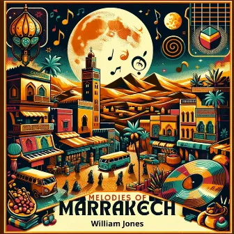 Melodies of Marrakech by William Jones