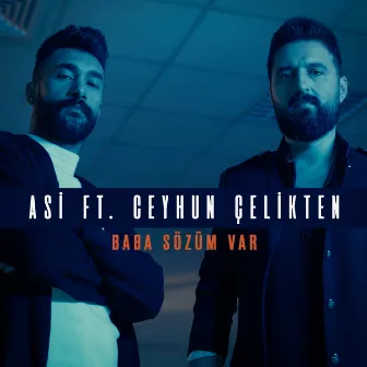 Baba Sözüm Var (Almaya Geliyoruz Hakkımızı) by Asi