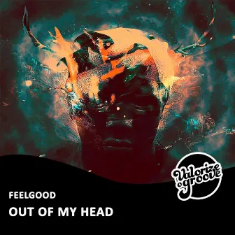 Out of My Head by FeelGood