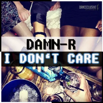 I Don't Care by Damn-R