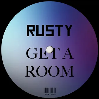 Get A Room by Rusty