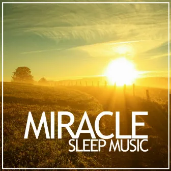 Miracle Sleep Music by Magic Sleeping Frequency Music