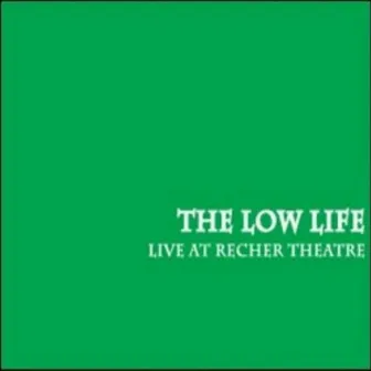 Live At Recher Theatre by The Low Life