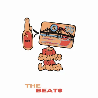 Like Food Stamps For Liquor: The Beats by Samil