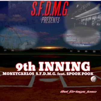 9th Inning by MoneyCarlos SFDMG