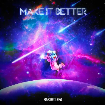 Make It Better by CAZOK