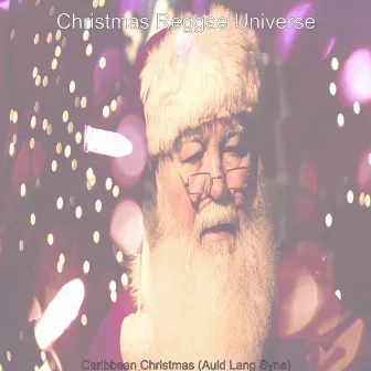 Caribbean Christmas (Auld Lang Syne) by Christmas Reggae Universe