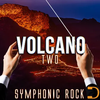 Volcano: Symphonic Rock Two by 