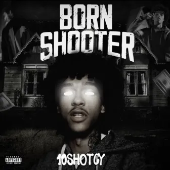 Born Shooter by 10ShotCy