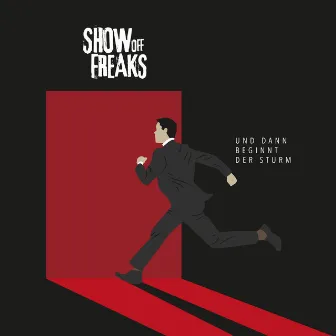 Und dann beginnt der Sturm by Show off Freaks