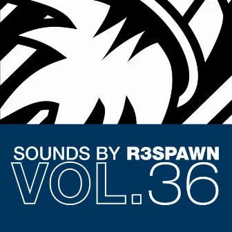 Sounds by R3SPAWN, Vol. 36 by RSPWN