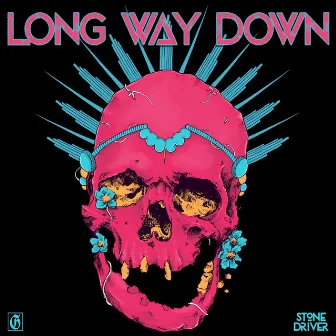 Long Way Down by Stone Driver