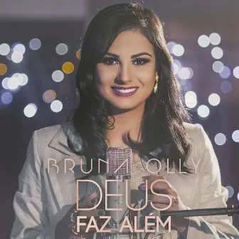 Deus Faz Além by Bruna Olly