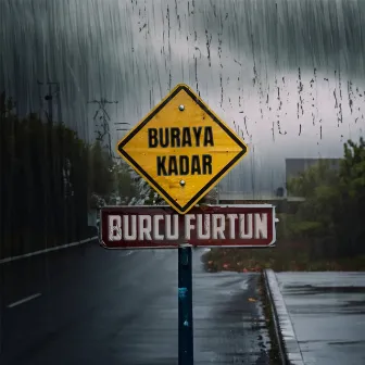 Buraya Kadar by Burcu Furtun