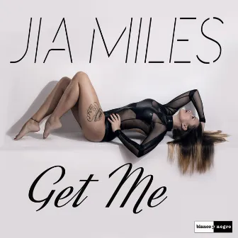 Get Me by Jia Miles