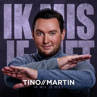 Ik Mis Je Niet by Tino Martin