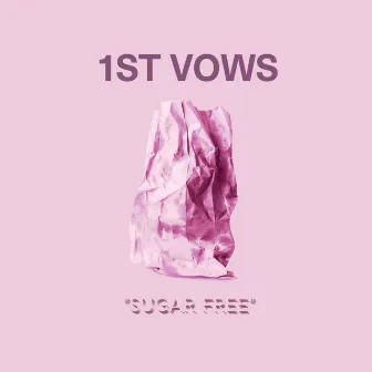 Sugar Free by 1ST VOWS