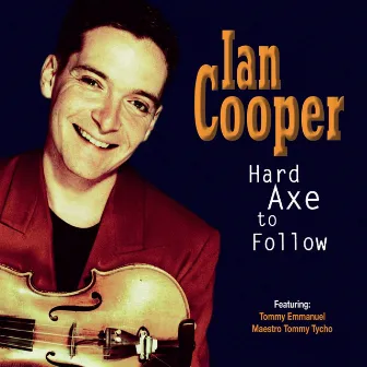 Hard Axe to Follow by Ian Cooper