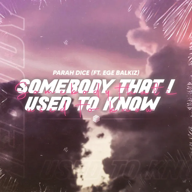 Somebody That I Used To Know