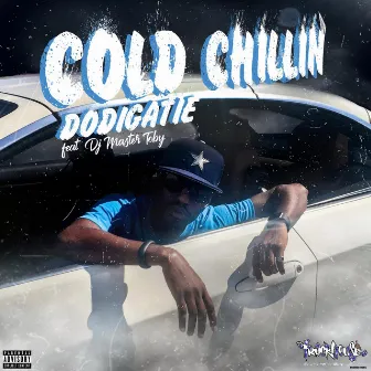 Cold Chillin' by Dodigatie