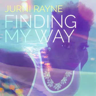 Finding My Way EP by Jurni Rayne