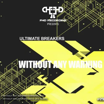 Without Any Warning by Ultimate Breakers