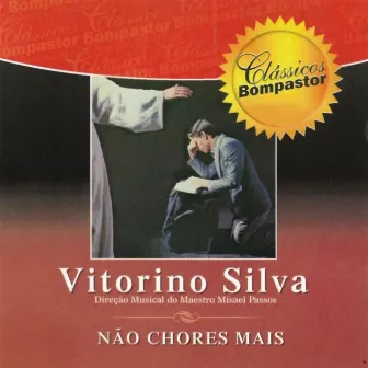 Não Chores Mais by Vitorino Silva